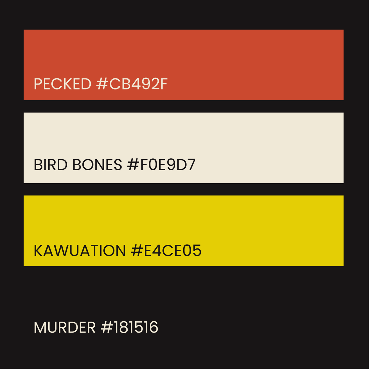 KAWmedy brand colors: Pecked, Murder, Kawuation and Bird Bones